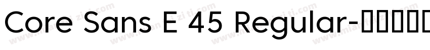 Core Sans E 45 Regular字体转换